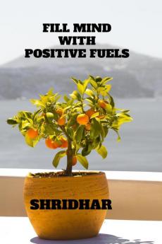 Fill   Mind with Positive Fuels