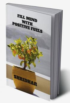 Fill   Mind with Positive Fuels