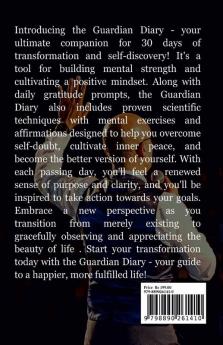 Guardian Diary- Take responsibilities to control your life : 30 Day exercise for Guaranteed Transformation