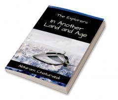 The Explorers in Another Land and Age