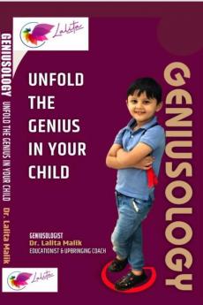 Geniusology : Unfold the Genius in Your Child