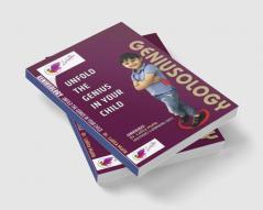 Geniusology : Unfold the Genius in Your Child