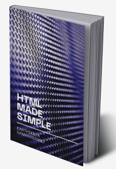 HTML Made Simple: A Beginner's Guide to Creating Websites
