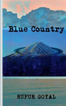 Blue Country : A collection of short poetry