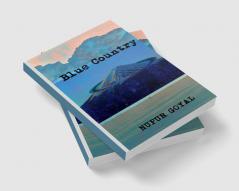 Blue Country : A collection of short poetry