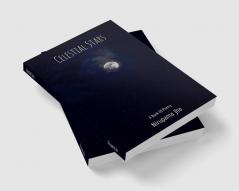 Celestial Stars : A Book Of Poetry