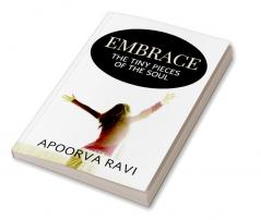 Embrace : The Tiny Pieces of the Soul