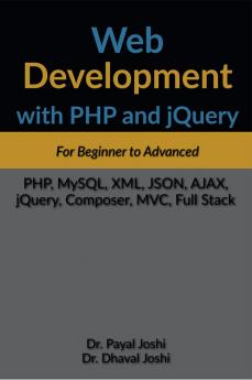 Web Development with PHP and jQuery : PHP MySQL Composer AJAX JSON XML jQuery MVC