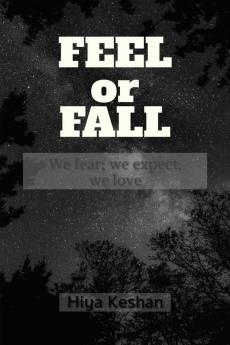 FEEL or FALL : We fear; We expect; We feel