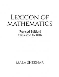 Lexicon of Mathematics (Revised Edition) : Class 2nd to 10th