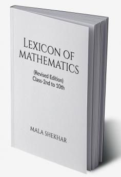 Lexicon of Mathematics (Revised Edition) : Class 2nd to 10th