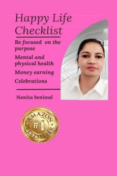 HAPPY LIFE CHECKLIST : Be Focussed on the purpose Mental &amp; Physical health money earning Celebrations