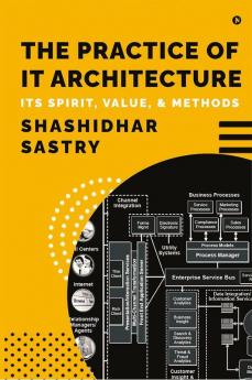 The Practice of IT Architecture: Its spirit value and methods