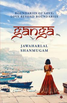 Ganga : Boundaries of Love; Love beyond Boundaries