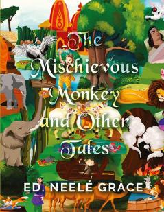 THE MISCHIEVOUS MONKEY and Other Tales