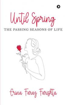 Until Spring : The Passing Seasons of Life