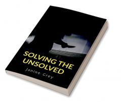 Solving the Unsolved