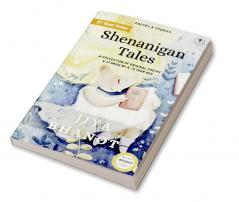 Shenanigan Tales : A Collection Of Original Poetry &amp; Stories By A 10 Year Old