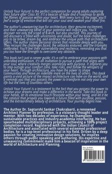 Find The Best Way To &quot;UNLOCK YOUR FUTURE SUCCESS&quot; Right After Class XII: (THINK BEYOND ARCHITECTURE SERIES BOOK-4) : Why Choosing To Study B.Arch In India Can Be The Ultimate Game-Changer...