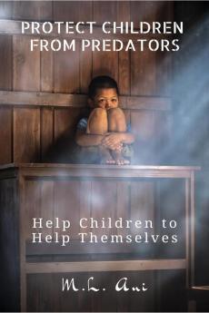 Protect Children From Predators : Help Children To Help Themselves