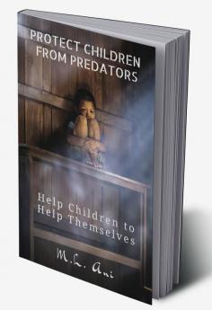 Protect Children From Predators : Help Children To Help Themselves