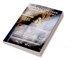 Protect Children From Predators : Help Children To Help Themselves