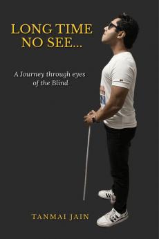 Long Time No See..: A Journey Through Eyes of the Blind