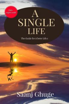 A Single Life : The Guide for A Better Life