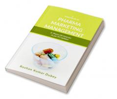 A  Handbook of Pharma Marketing Management : Pharma Marketing Management