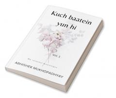 Kuch baatein yun hi : My internal monologue