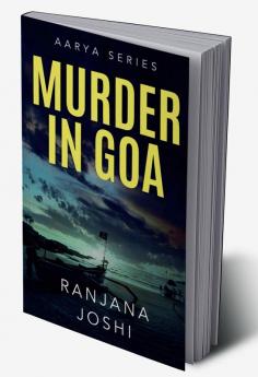 Murder in Goa : Aarya Sarkar Series