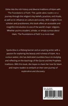 THE FOUNDATIONS OF FAITH : Exploring the Fundamentals of Islam and the Lives of the Imams