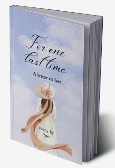 For one last time : A letter to her