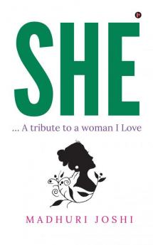 SHE: … A tribute to a woman I Love