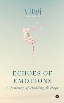 Echoes of Emotions: A Journey of Healing and Hope