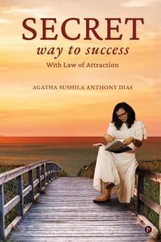 Secret Way to Success : With Law of Attraction