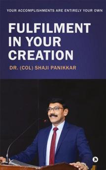 Fulfilment in Your Creation : Your Accomplishments Are Entirely Your Own