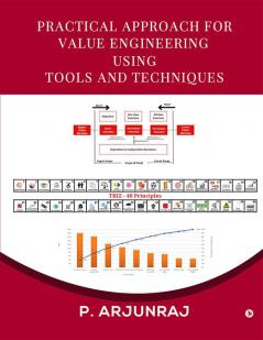 Practical Approach for Value Engineering using Tools and Techniques