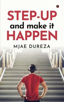 Step-UP and Make it HAPPEN