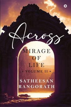 Across Mirage of Life - Volume II