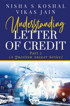 Understanding Letter Of Credit : Part 2 (A Question Answer Series)