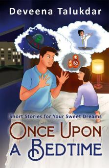 Once Upon a Bedtime : Short Stories for Your Sweet Dreams