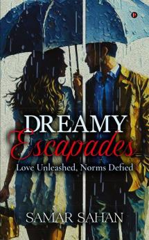 Dreamy Escapades : Love Unleashed Norms Defied