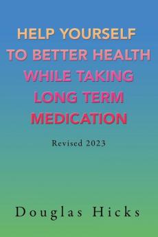 Help Yourself to Better Health While Taking Long Term Medication