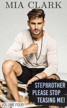 Stepbrother Please Stop Teasing Me! (Volume Four)