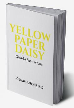 Yellow Paper Daisy : Qwa-Sa Spelt wrong