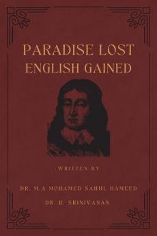 Paradise Lost English Gained : A collection of Miltonic expressions