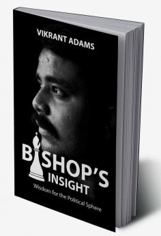 Bishop's Insight : Wisdom for the Political Sphere