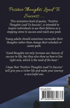 Positive Thoughts Lead To Success : A QUOTE BOOK