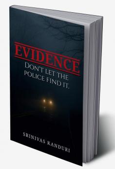 EVIDENCE : Don't let the police find it.